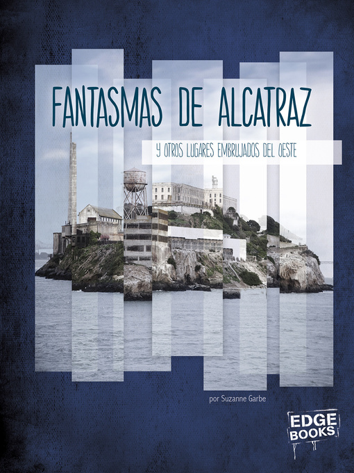 Title details for Fantasmas de Alcatraz y otros lugares embrujados del oeste by Suzanne Garbe - Available